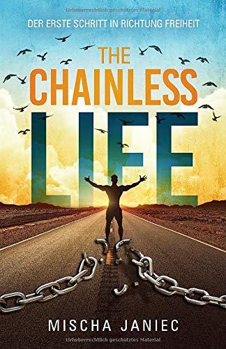 The ChainlessLIFE: Der erste Schritt in Richtung Freiheit