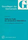 Höfische Epik des deutschen Mittelalters, Tl.1, Von den Anfängen bis zu Hartmann von Aue