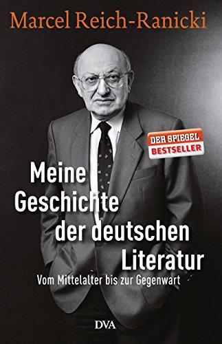 Meine Geschichte der deutschen Literatur: Vom Mittelalter bis zur Gegenwart