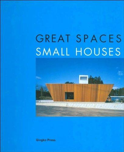 Small Houses Great Spaces