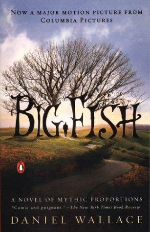 Big Fish (movie tie-in): A Novel of Mythic Proportions