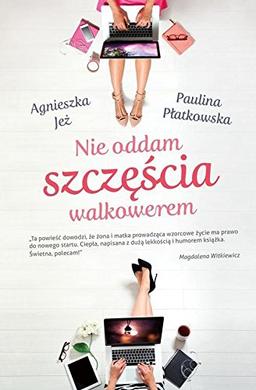 Nie oddam szczescia walkowerem