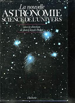 La Nouvelle astronomie : Science de l'univers