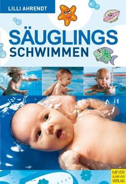 Säuglingsschwimmen und kindliche Entwicklung: Theorie und Praxis des Eltern-Kind-Schwimmens im ersten Lebensjahr