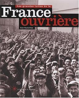 Les grandes luttes de la France ouvrière