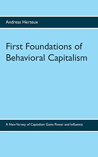 First Foundations of Behavioral Capitalism: A New Variety of Capitalism Gains Power and Influence