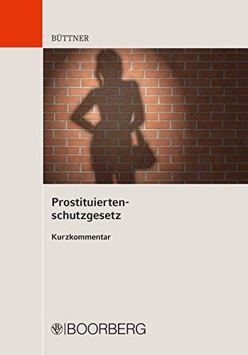 Prostituiertenschutzgesetz: Kurzkommentar