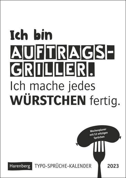 Typo-Sprüche-Kalender Wochenplaner 2023. Praktischer Terminkalender zum Aufhängen mit coolen Sprüchen. Wochenkalender 2023 in schwarz-weiß gestaltet.: mit 53 witzigen Sprüchen