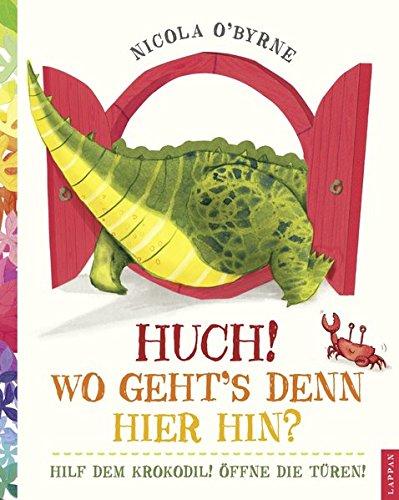 Huch! Wo geht's denn hier hin?: Hilf dem Krokodil - öffne die Türen!