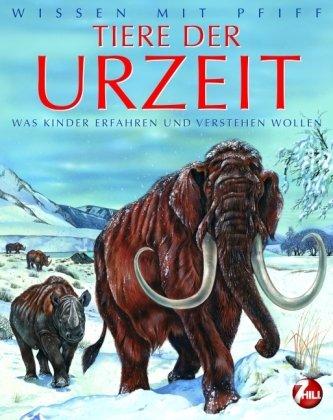 Wissen mit Pfiff. Tiere der Urzeit: Was Kinder erfahren und verstehen wollen