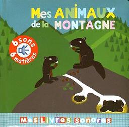 Mes animaux de la montagne : 6 sons, 6 matières