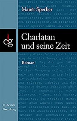 Charlatan und seine Zeit: Roman (Edition Gutenberg)