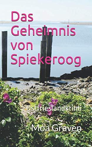 Das Geheimnis von Spiekeroog: Ostfrieslandkrimi (Ostfriesische Inselkrimis, Band 2)