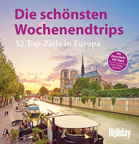 HOLIDAY Reisebuch: Die schönsten Wochenendtrips: 52 Top-Ziele in Europa - Top-Aktualisierte Neuauflage