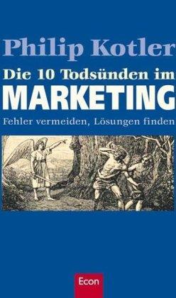 Die 10 Todsünden im Marketing: Fehler vermeiden, Lösungen finden