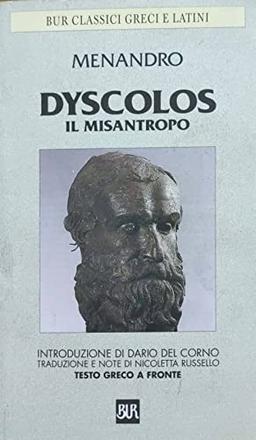 Dyscolos. Il misantropo. Testo greco a fronte