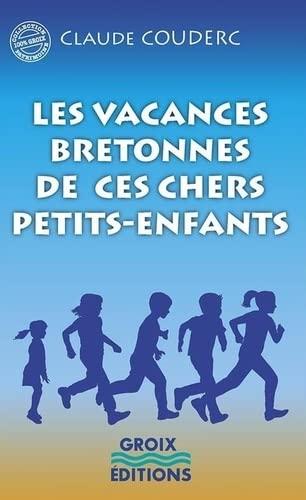 Les vacances bretonnes de ces chers petits-enfants...