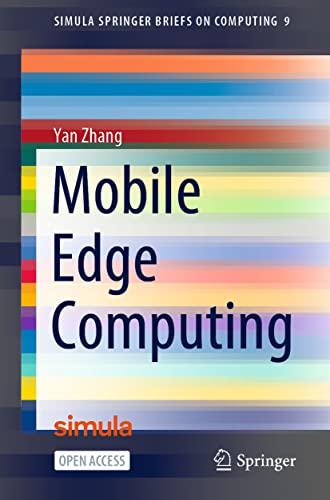 Mobile Edge Computing (Simula SpringerBriefs on Computing, Band 9)