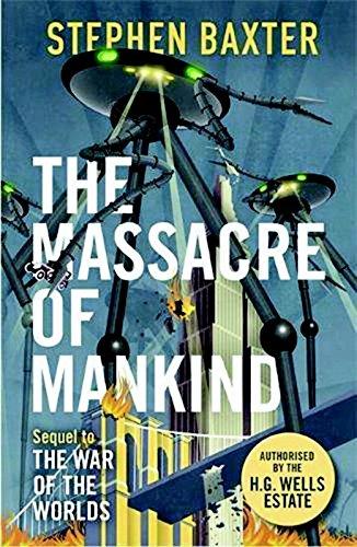 The Massacre of Mankind: Authorised Sequel to The War of the Worlds