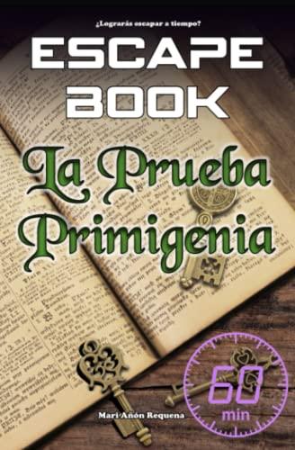 Escape Book: La prueba primigenia (ESCAPE BOOK WORLD)