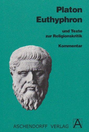 Euthyphron. Kommentar: und Texte zur Religionskritik