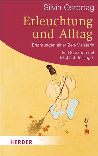 Erleuchtung und Alltag: Erfahrungen einer Zen-Meisterin (HERDER spektrum)