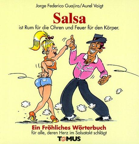 Salsa. Ein fröhliches Wörterbuch: Für alle, deren Herz im Salsatakt schlägt