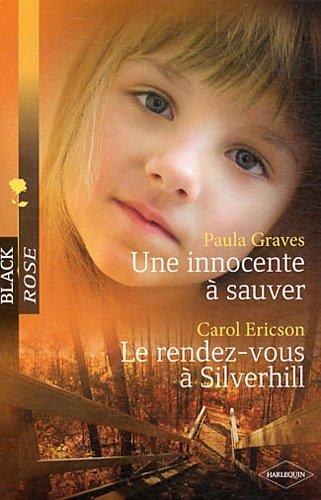 Une innocente à sauver. Le rendez-vous à Silverhill