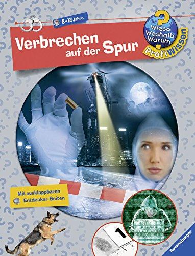 Wieso? Weshalb? Warum? ProfiWissen 11: Verbrechen auf der Spur