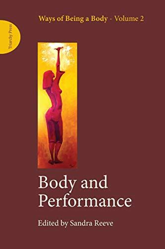 Body and Performance: Ways of Being a Body