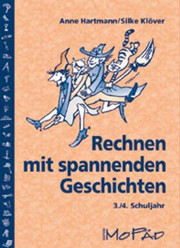 Rechnen mit spannenden Geschichten: 3. und 4. Schuljahr