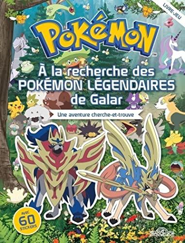 Pokémon : à la recherche des Pokémon légendaires de Galar : une aventure cherche-et-trouve