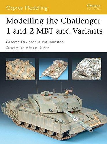 Modelling the Challenger 1 and 2 MBT and variants (Modelling Guides, Band 29)