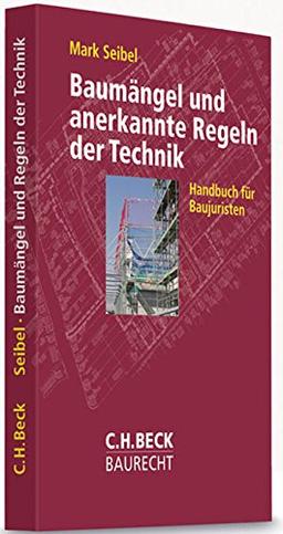 Baumängel und anerkannte Regeln der Technik: Handbuch für Baujuristen