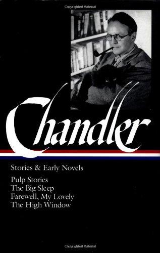 Chandler: Stories and Early Novels: Pulp Stories / The Big Sleep /Farewell, My L (Library of America)