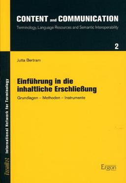 Einführung in die inhaltliche Erschließung: Grundlagen - Methoden - Instrumente