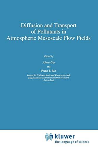 Diffusion and Transport of Pollutants in Atmospheric Mesoscale Flow Fields (ERCOFTAC Series) (ERCOFTAC Series, 1, Band 1)