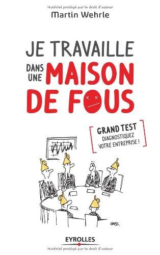 Je travaille dans une maison de fous