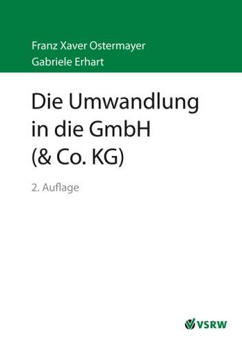 Die Umwandlung in die GmbH (&Co. KG)