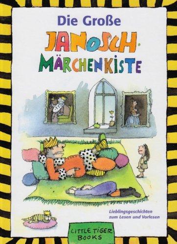 Die Große Janosch Märchenkiste: Lieblingsgeschichten zum Lesen und Vorlesen