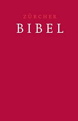 Zürcher Bibel – Traubibel Leinen rubinrot: mit Einleitungen, Glossar, deuterokanonischen Schriften und eingelegter Trauurkunde