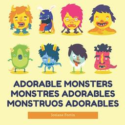 Adorable Monsters: A Trilingual Story Featuring Adorable Monsters