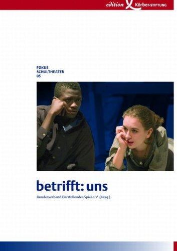 Fokus Schultheater 5. betrifft: uns