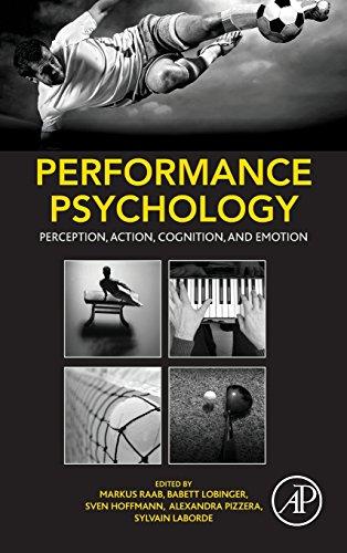 Performance Psychology: Perception, Action, Cognition, and Emotion