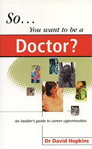 So You Want to be a Doctor?