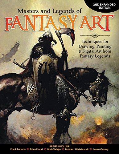 Masters and Legends of Fantasy Art, 2nd Expanded Edition: Techniques for Drawing, Painting & Digital Art from Fantasy Legends