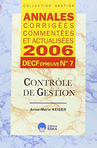 Contrôle de gestion : annales corrigées, commentées et actualisées 2006, DECF épreuve n° 7