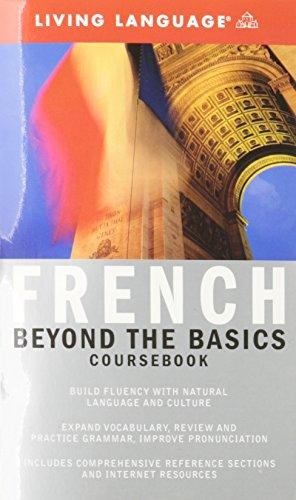 Beyond the Basics: French (Coursebook): Beyond the Basics Coursebook (Complete Basic Courses)