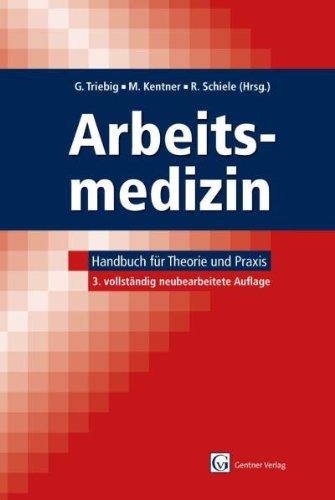 Arbeitsmedizin: Handbuch für Theorie und Praxis, 3. Auflage 2011