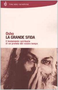 La grande sfida. Il testamento spirituale di un profeta del nostro tempo